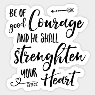 Be of Good Courage Typography - Psalm 31:24 Sticker